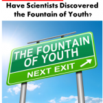 BREAKING NEWS: Have Scientists Discovered the Fountain of Youth?