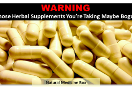 Warning: Those Herbal Supplements You’re Taking Maybe Bogus