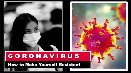 How to Make Yourself Resistant Against Coronavirus